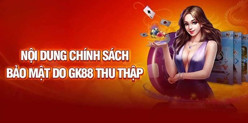 Nội dung chính sách bảo mật do nhà cái thu thập