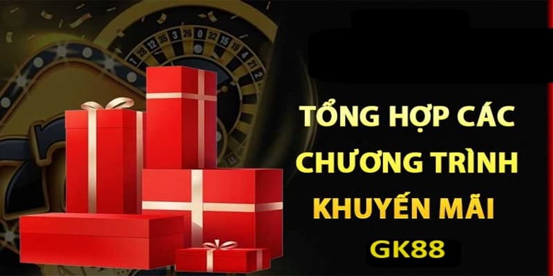 Ý nghĩa của chương trình khuyến mãi GK88